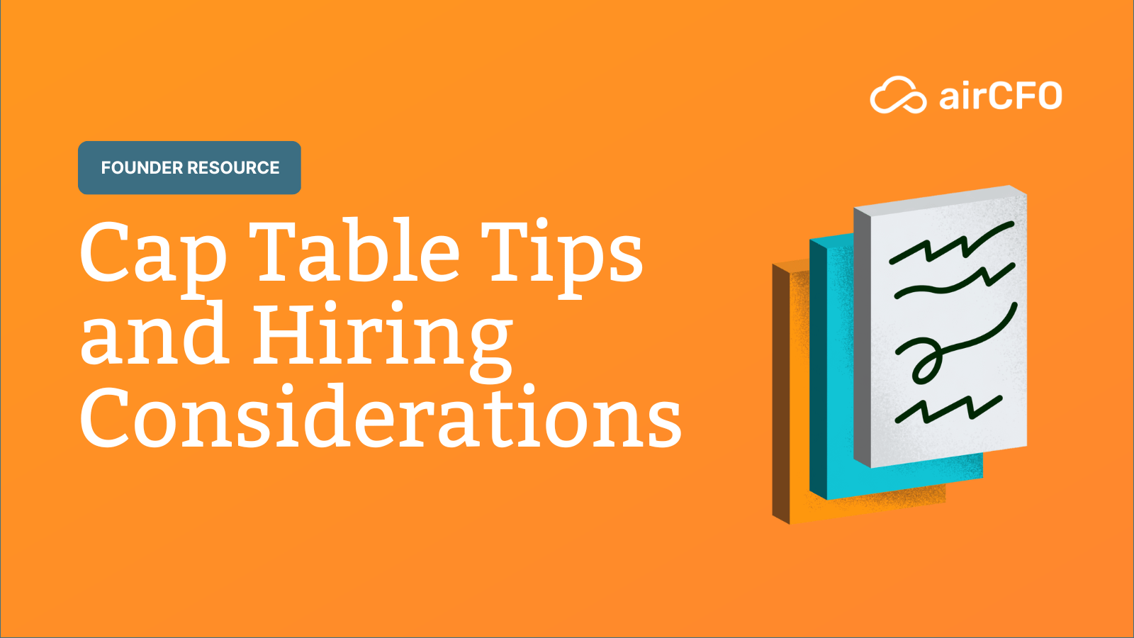 Cap Table Tips and Hiring Considerations
