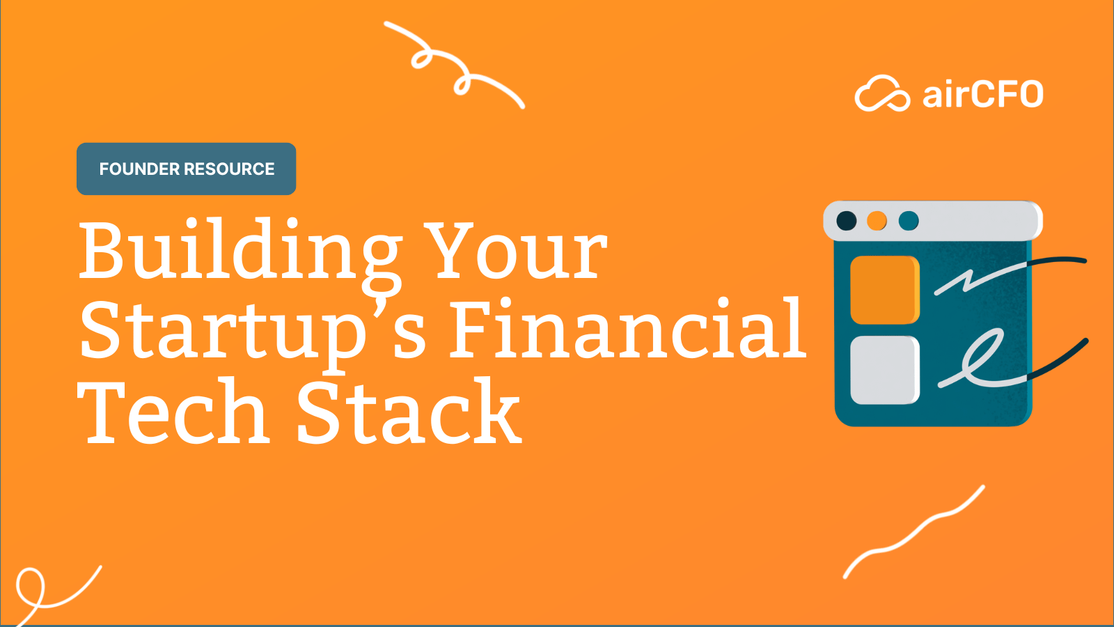 The Ultimate Guide to Building Your Startup’s Financial Tech Stack