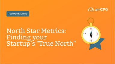 Featured image - North Star Metrics: Finding your Startup’s "True North"