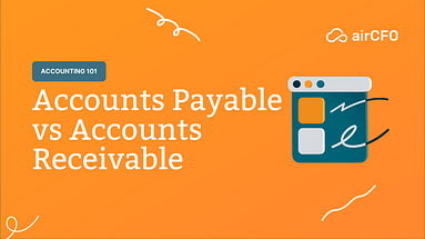 Accounts Payable vs. Accounts Receivable: What to Know