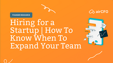 Featured image Hiring for a Startup | How To Know When To Expand Your Team
