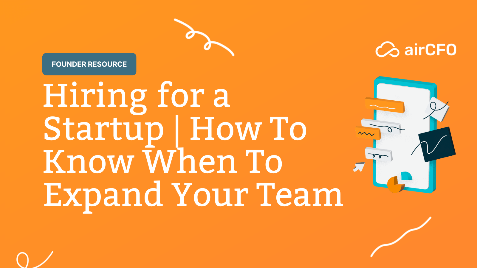 Hiring for a Startup | How To Know When To Expand Your Team